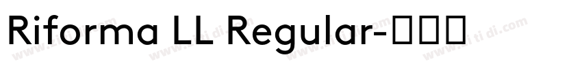 Riforma LL Regular字体转换 Riforma LL Regular字体转换